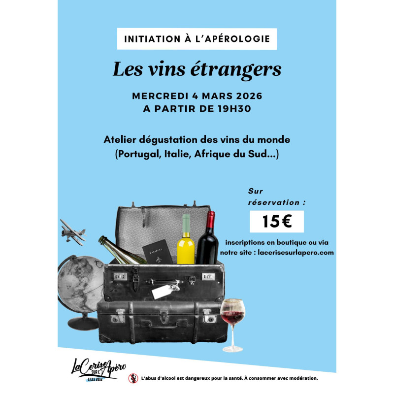 Initiation à l'Apérologie : découverte des vins étrangers - La Cerise sur l'Apéro